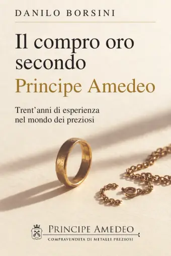Copertina del libro Il compro oro secondo Principe Amedeo di Danilo Borsini